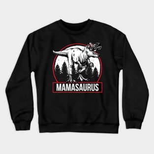 Funny Mamasurus Rex Mama Saurus Mothers Day Gift Crewneck Sweatshirt